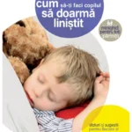Cum sa-ti faci copilul sa doarma linistit
